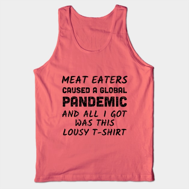 All I Got Was a Lousy Pandemic Tee Tank Top by Sun Jesster